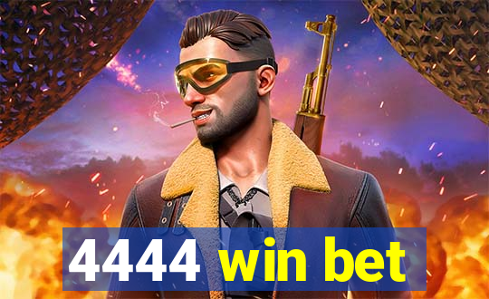 4444 win bet